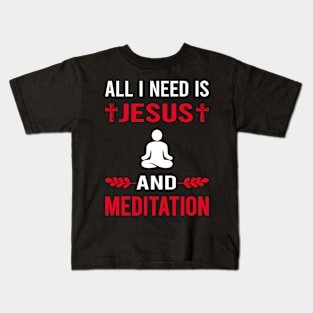 I Need Jesus And Meditation Meditate Meditating Mindfulness Kids T-Shirt